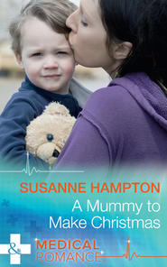 бесплатно читать книгу A Mummy To Make Christmas автора Susanne Hampton