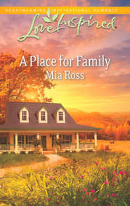бесплатно читать книгу A Place for Family автора Mia Ross