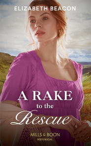 бесплатно читать книгу A Rake To The Rescue автора Elizabeth Beacon