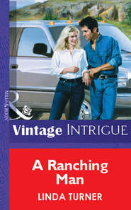бесплатно читать книгу A Ranching Man автора Linda Turner