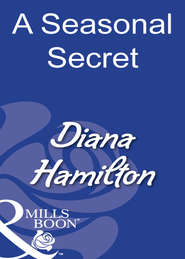 бесплатно читать книгу A Seasonal Secret автора Diana Hamilton