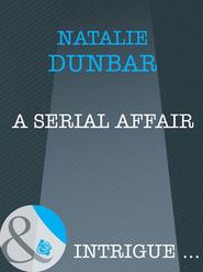 бесплатно читать книгу A Serial Affair автора Natalie Dunbar