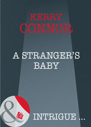 бесплатно читать книгу A Stranger's Baby автора Kerry Connor