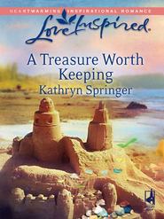 бесплатно читать книгу A Treasure Worth Keeping автора Kathryn Springer
