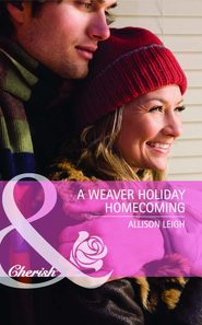 бесплатно читать книгу A Weaver Holiday Homecoming автора Allison Leigh