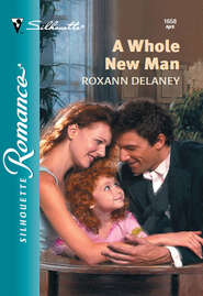 бесплатно читать книгу A Whole New Man автора Roxann Delaney