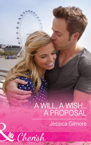 бесплатно читать книгу A Will, a Wish...a Proposal автора Jessica Gilmore