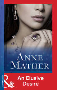 бесплатно читать книгу An Elusive Desire автора Anne Mather