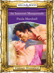 бесплатно читать книгу An Innocent Masquerade автора Paula Marshall