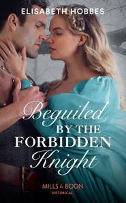 бесплатно читать книгу Beguiled By The Forbidden Knight автора Elisabeth Hobbes