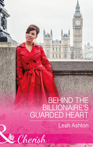 бесплатно читать книгу Behind The Billionaire's Guarded Heart автора Leah Ashton