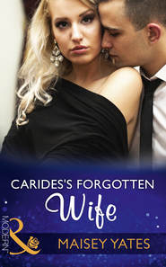 бесплатно читать книгу Carides's Forgotten Wife автора Maisey Yates