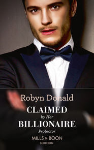 бесплатно читать книгу Claimed By Her Billionaire Protector автора Robyn Donald