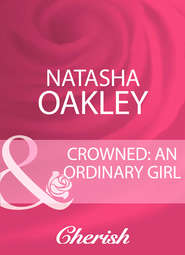 бесплатно читать книгу Crowned: An Ordinary Girl автора NATASHA OAKLEY