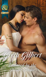 бесплатно читать книгу Enslaved By The Desert Trader автора Greta Gilbert