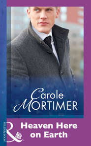 бесплатно читать книгу Heaven Here On Earth автора Кэрол Мортимер