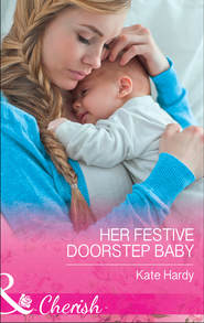 бесплатно читать книгу Her Festive Doorstep Baby автора Kate Hardy