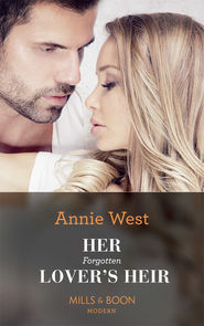 бесплатно читать книгу Her Forgotten Lover's Heir автора Annie West