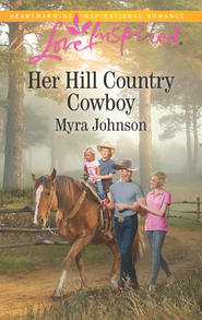 бесплатно читать книгу Her Hill Country Cowboy автора Myra Johnson