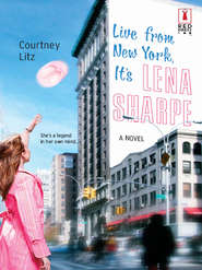 бесплатно читать книгу Live From New York, It's Lena Sharpe автора Courtney Litz