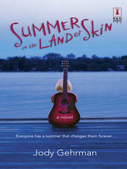 бесплатно читать книгу Summer in the Land of Skin автора Jody Gehrman