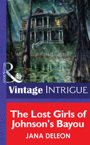 бесплатно читать книгу The Lost Girls of Johnson's Bayou автора Jana DeLeon