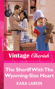 бесплатно читать книгу The Sheriff With The Wyoming-Size Heart автора Kara Larkin