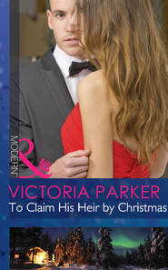 бесплатно читать книгу To Claim His Heir by Christmas автора Victoria Parker
