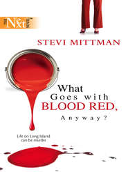 бесплатно читать книгу What Goes With Blood Red, Anyway? автора Stevi Mittman