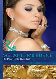 бесплатно читать книгу His Poor Little Rich Girl автора MELANIE MILBURNE