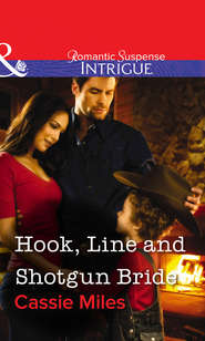 бесплатно читать книгу Hook, Line and Shotgun Bride автора Cassie Miles