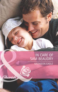 бесплатно читать книгу In Care of Sam Beaudry автора Kathleen Eagle