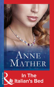 бесплатно читать книгу In The Italian's Bed автора Anne Mather