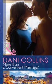 бесплатно читать книгу More than a Convenient Marriage? автора Dani Collins