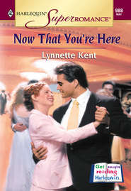 бесплатно читать книгу Now That You're Here автора Lynnette Kent