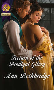 бесплатно читать книгу Return of the Prodigal Gilvry автора Ann Lethbridge