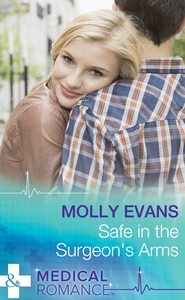 бесплатно читать книгу Safe In The Surgeon's Arms автора Molly Evans