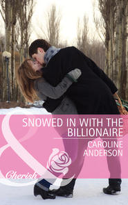 бесплатно читать книгу Snowed in with the Billionaire автора Caroline Anderson