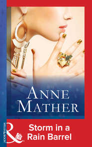 бесплатно читать книгу Storm In A Rain Barrel автора Anne Mather