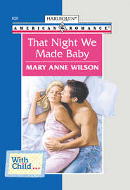 бесплатно читать книгу That Night We Made Baby автора Mary Wilson