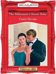 бесплатно читать книгу The Billionaire's Secret Baby автора CAROL DEVINE