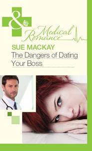 бесплатно читать книгу The Dangers of Dating Your Boss автора Sue MacKay