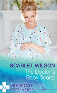 бесплатно читать книгу The Doctor's Baby Secret автора Scarlet Wilson
