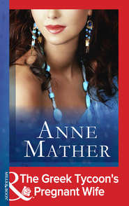 бесплатно читать книгу The Greek Tycoon's Pregnant Wife автора Anne Mather