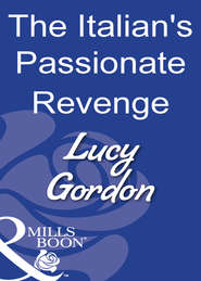 бесплатно читать книгу The Italian's Passionate Revenge автора Lucy Gordon