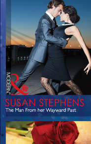 бесплатно читать книгу The Man From her Wayward Past автора Susan Stephens