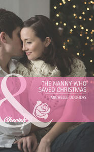 бесплатно читать книгу The Nanny Who Saved Christmas автора Мишель Дуглас