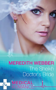 бесплатно читать книгу The Sheikh Doctor's Bride автора Meredith Webber