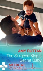 бесплатно читать книгу The Surgeon King's Secret Baby автора Amy Ruttan