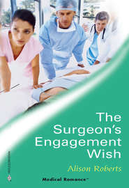 бесплатно читать книгу The Surgeon's Engagement Wish автора Alison Roberts
